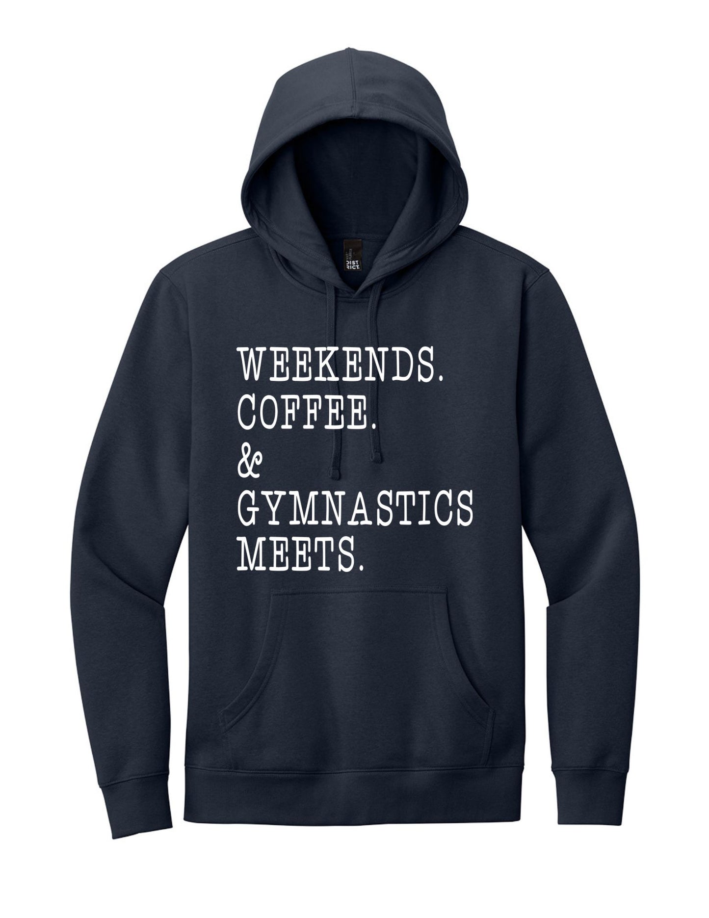 Weekends. Coffee. Gymnastics Meets. Hoodie