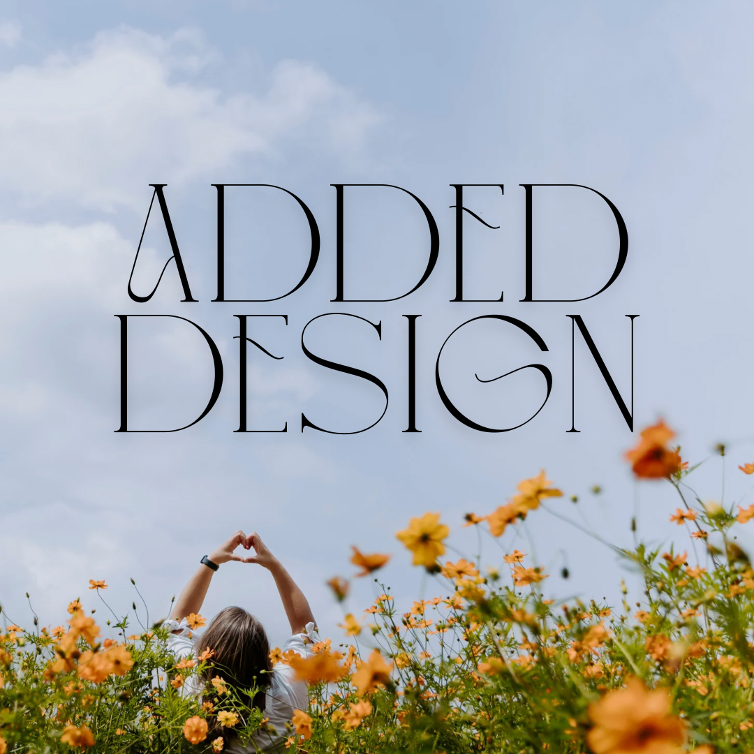 Added Design