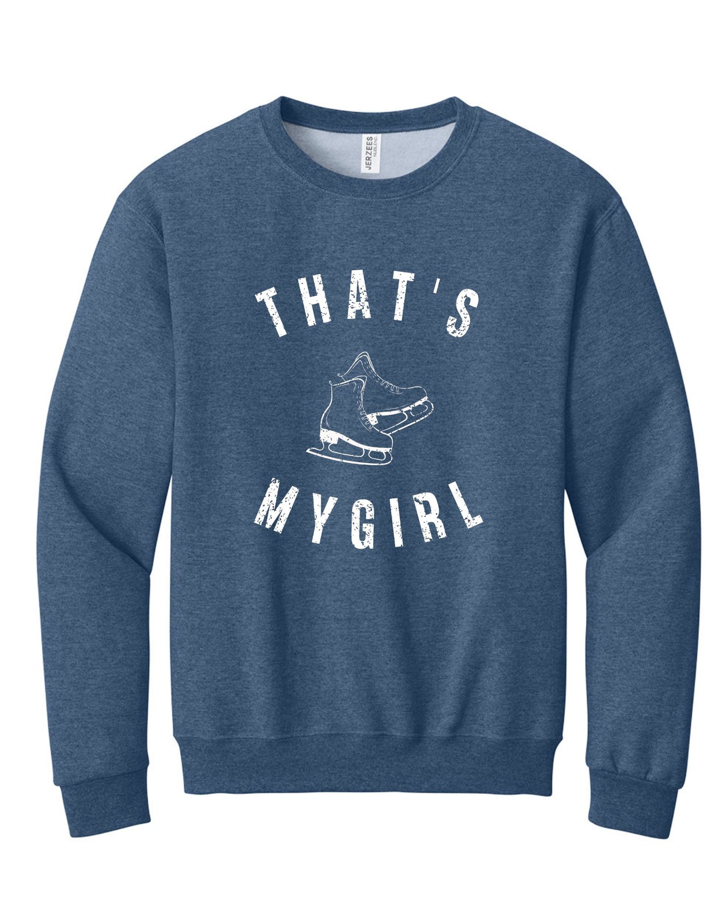 That’s My Girl Crewneck Sweatshirt