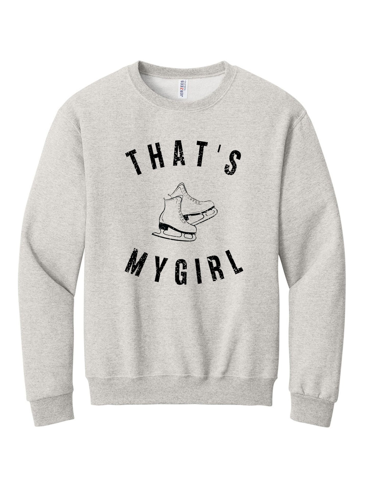 That’s My Girl Crewneck Sweatshirt