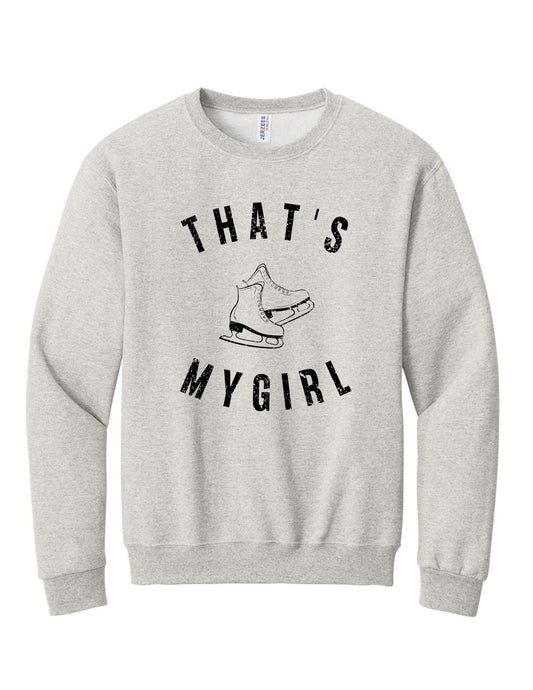 That’s My Girl Crewneck Sweatshirt