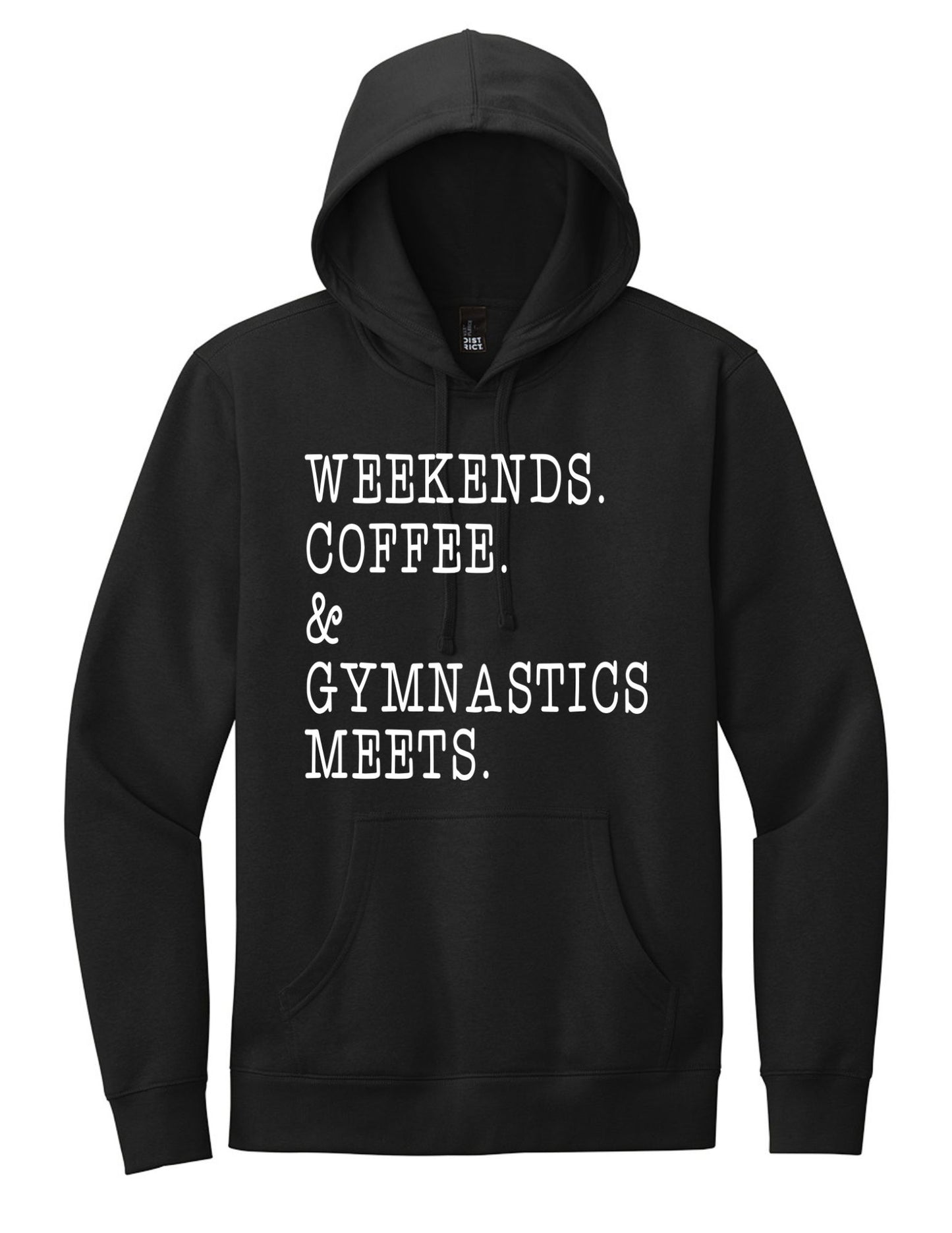 Weekends. Coffee. Gymnastics Meets. Hoodie