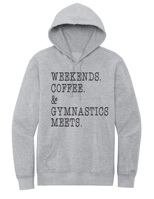 Weekends. Coffee. Gymnastics Meets. Hoodie