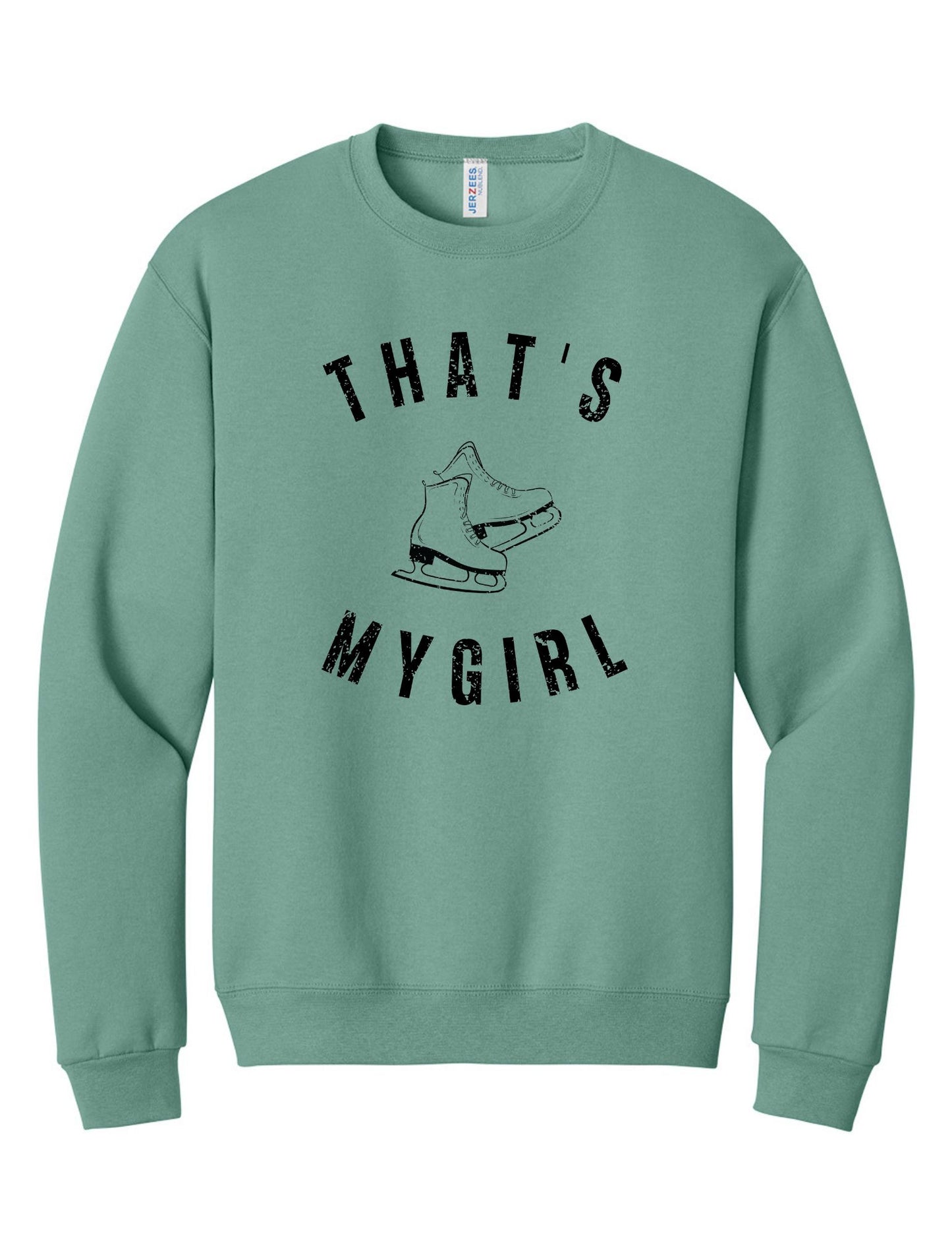That’s My Girl Crewneck Sweatshirt