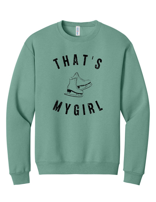 That’s My Girl Crewneck Sweatshirt
